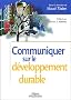 Communiquer sur le d�veloppement durable : Enjeux et impacts pour l'entreprise