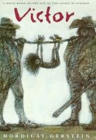 Victor: A Novel Based on the Life of the Savage of Aveyron