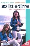 So Little Time #12: Best Friends Forever (So Little Time)