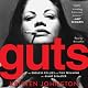 Guts: The Endless Follies and Tiny Triumphs of a Giant Disaster