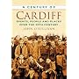 Century of Cardiff (Century of Wales): Events, People and Places Over the 20th Century (Century of Wales)