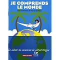 Je comprends le monde : Le cahier de vacances de g�opolitique