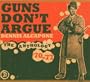 Guns Don't Argue: The Anthology '70-77