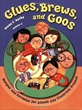 Glues, Brews, and Goos: Recipes and Formulas for Almost Any Classroom Project, Volume 2