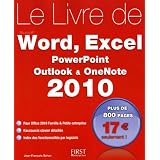 Le livre de Word, Excel, Powerpoint, Outlook & OneNote 2010par Jean-Fran�ois Sehan