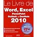 Le livre de Word, Excel, Powerpoint, Outlook & OneNote 2010