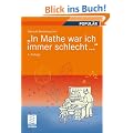 "In Mathe war ich immer schlecht...": Berichte und Bilder von Mathematik und Mathematikern, Problemen und Witzen, Unendlichkeit und Verst�ndlichkeit, ... heiterer und ernsterer Mathematik