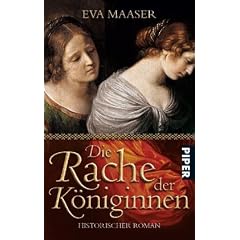 Die Rache der K�niginnen: Historischer Roman