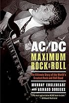 AC/DC: Maximum Rock & Roll: The Ultimate Story of the World’s Greatest Rock-and-Roll Band AC/DC: Maximum Rock & Roll: The Ultimate Story of the World’s Greatest Rock-and-Roll Band