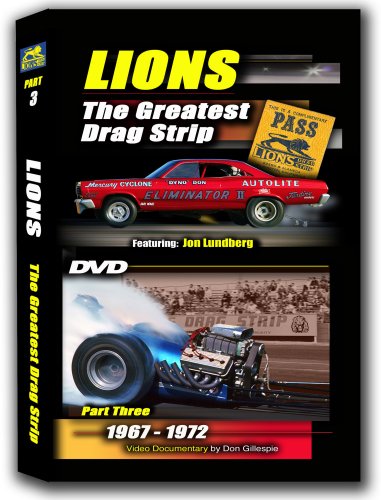 LIONS THE GREATEST DRAG STRIP (Part 3/1967-'72) by Don Gillespie: Third and final video documentary on sport's most famous drag strip (Long Beach, Calif.); rare photos, film, interviews with leading pioneers.