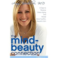 The Mind-Beauty Connection: 9 Days to Reverse Stress Aging and Reveal More Youthful, Beautiful Skin (RealAge Books)