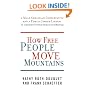 How Free People Move Mountains: A Male Christian Conservative and a Female Jewish Liberal on a Quest for Common Purpose and Meaning