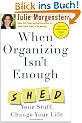 When Organizing Isn't Enough: SHED Your Stuff, Change Your Life