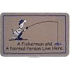 A Fisherman and a normal person live here gift doormat
