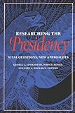 Researching the presidency : vital questions, new approaches