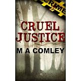 Cruel Justice (Justice series (Book #1))by M A Comley
