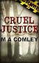 Cruel Justice (Justice series (Book one))