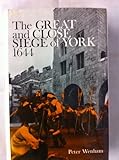 The great and close siege of York, 1644