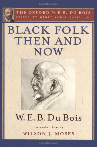 black folk then and now the oxford web du bois an essay in the history and sociology of the negro race
