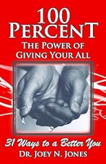 100 Percent The Power of Giving Your All, 31 Ways to a Better You