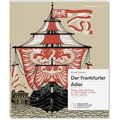 Der Frankfurter Adler: Wappen, Siegel und Fahnen der Stadt Frankfurt am Main und ihrer Stadtteile