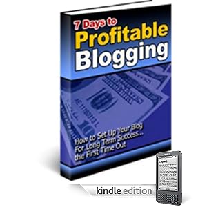 7 Days to Profitable Blogging - Learn The Simple Blueprint To Successfully Starting a Profitable Blog In Just 7 Days.