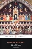 Thomas Aquinas: Selected Writings (Penguin Classics)