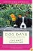 Dog Days: Dispatches from Bedlam Farm