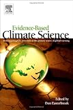 Evidence-Based Climate Science: Data opposing CO2 emissions as the primary source of global warming