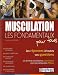 MUSCULATION - LES FONDAMENTAUX POUR TOUS Les reponses a toutes vos questions, les dernieres connaissances scientifiques pour une pratique plus efficace