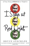 I Sleep at Red Lights: A True Story of Life After Triplets