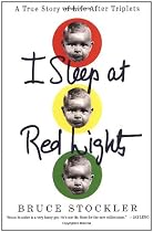 I Sleep at Red Lights: A True Story of Life After Triplets