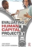 Evaluating human capital projects : improve, prove, predict