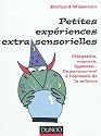Petites expériences extra-sensorielles - Télépathie, voyance, hypnose...: Télépathie, voyance, hypnose... Le paranormal à l'épreuve de la science