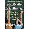 The Motivation Breakthrough (6 Secrets to Turning on the Tuned-Out Child) (Reprint) (Paperback)