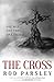 The Cross: One Man. One Tree. One Friday.