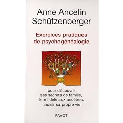 Exercices pratiques de psychog�n�alogie pour d�couvrir ses secrets de famille, �tre fid�le...