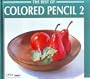 The Best of Colored Pencil Two (Best of Colored Pencil Series) (No. 2)