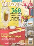 Vintage Style Magazine, Autumn 2012 - Refresh, Recycle, Redo, The Makeover Issue, 368 Decorating Ideas for Pieces You Love, Amazing Bargin Fix-Ups, Kitchens, Clever Repurposed Storage and More (Autumn 2012)