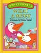 WHAT A MESS! A SWEET PICKLE BOOK