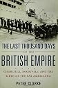 The Last Thousand Days of the British Empire
