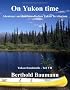 On Yukon time: Abenteuer aus Westkanada und Alaska