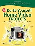 CNET Do-It-Yourself Home Video Projects: 24 Cool Things You Didn't Know You Could Do!
