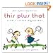 This Plus That: Life's Little Equations