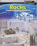 Rocks : a resource our world depends on