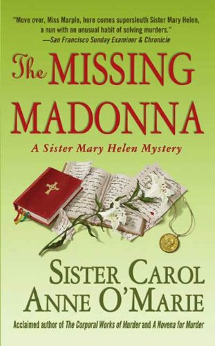 The Missing Madonna: A Sister Mary Helen Mystery (Sister Mary Helen Mysteries)