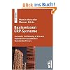 Basiswissen ERP-Systeme: Auswahl, Einf�hrung & Einsatz betriebswirtschaftlicher Standardsoftware