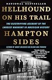 Hellhound On His Trail: The Electrifying Account of the Largest Manhunt In American History