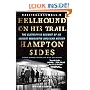 Hellhound on His Trail: The Electrifying Account of the Largest Manhunt in American History