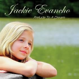 Jackie Evancho - Prelude To A Dream (2010)